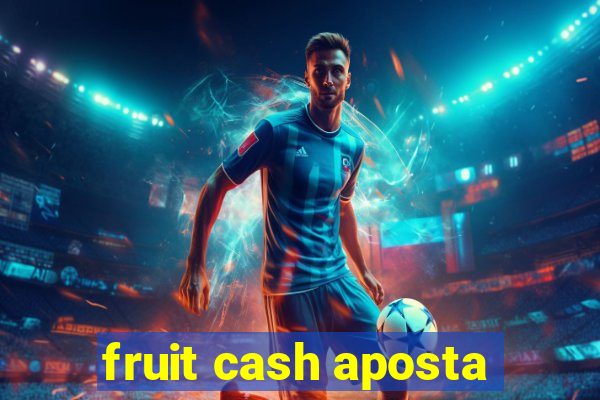 fruit cash aposta